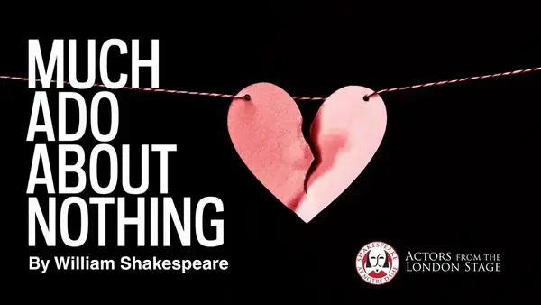 Much Ado About Nothing by William Shakespeare. A torn pink paper heart hangs from a string on a black background.